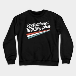 Professional Tag Champion Crewneck Sweatshirt